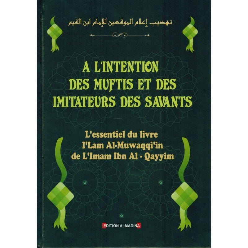 À l'Intention des Muftis et des Imitateurs des Savants - Imâm Ibn Al-Qayyim Al-Jawziyya Al-Madina Livre > Islam > Tawhid / Aqidah (Croyance) 9789954718117 Librairie Musulmane Al-imen