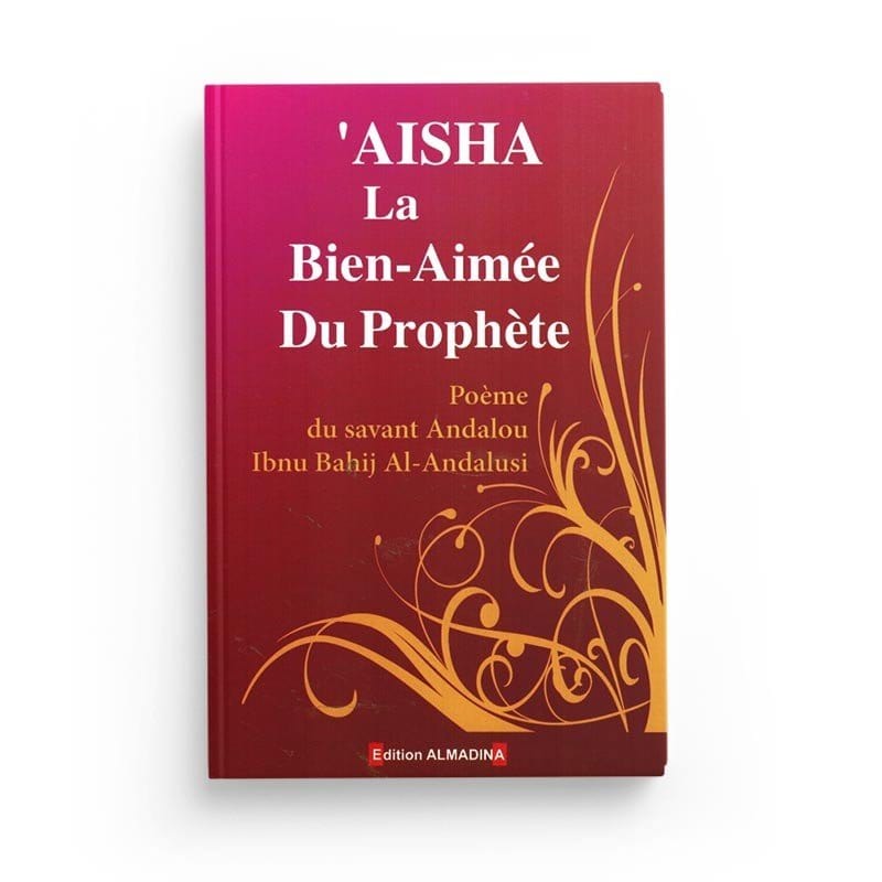 Aisha la Bien-Aimée du Prophète Al-Madina Livre Islam Femme 9782930428833 Librairie Musulmane Al-imen