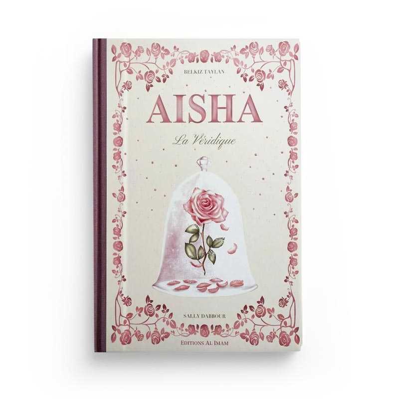 Aisha La Véridique par Belkiz Taylan Al imam Livre Islam Femme 9782493631046 Librairie Musulmane Al-imen