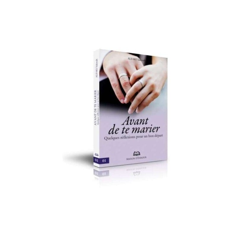 Avant de te marier - Quelques réflexions pour un bon départ Maison d'Ennour Livre Islam Mariage 9782752400956 Librairie Musulmane Al-imen