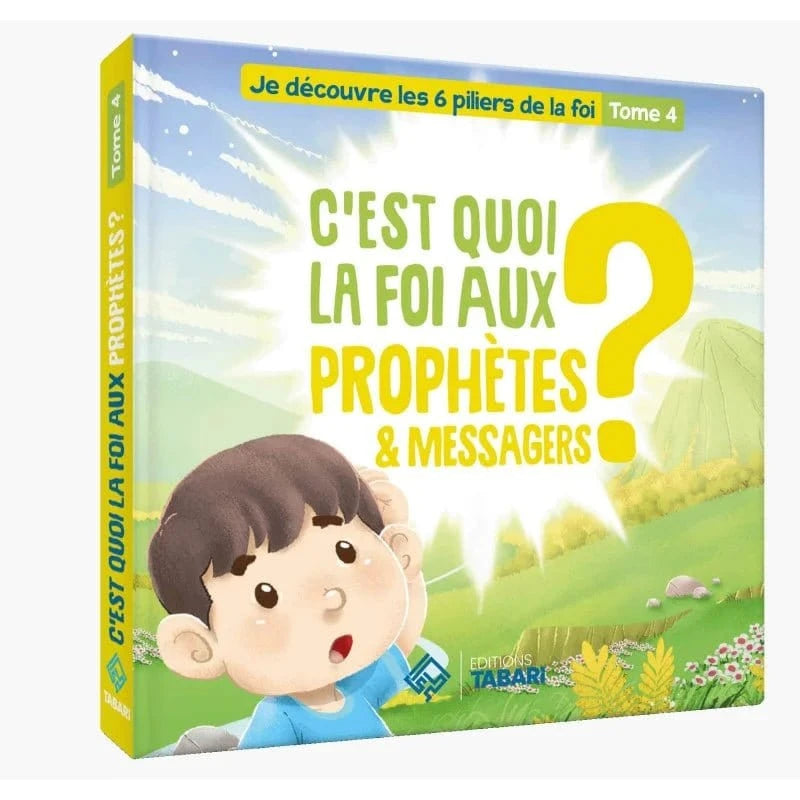C'est quoi la foi aux prophètes et messagers ? Tome 4 Tabari Livre Islam Enfant 9782931230275 Librairie Musulmane Al-imen