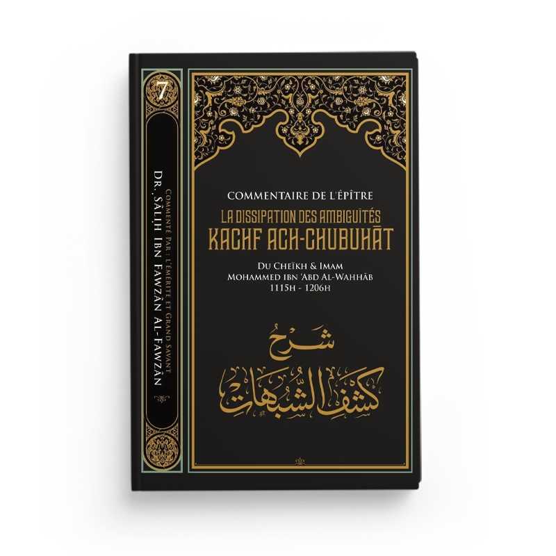 Commentaire de l'épitre : La dissipation des ambiguités (Kachf ach-chubuhât) de Muhammad Ibn Abd Al-Wahhab Ibn Badis Livre > Islam > Tawhid / Aqidah (Croyance) 9791091925518 Librairie Musulmane Al-imen