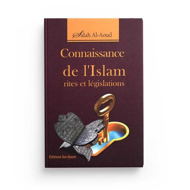 Connaissance De L'Islam (Rites Et Législations) de Salah Al Aoud Ibn Hazm Livre > Islam 9786144163993 Librairie Musulmane Al-imen