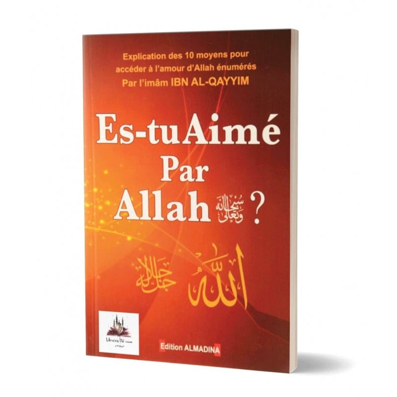 Es-tu aimé par Allah ? Al-Madina Livre > Islam > Foi et Spiritualité 9782930428192 Librairie Musulmane Al-imen