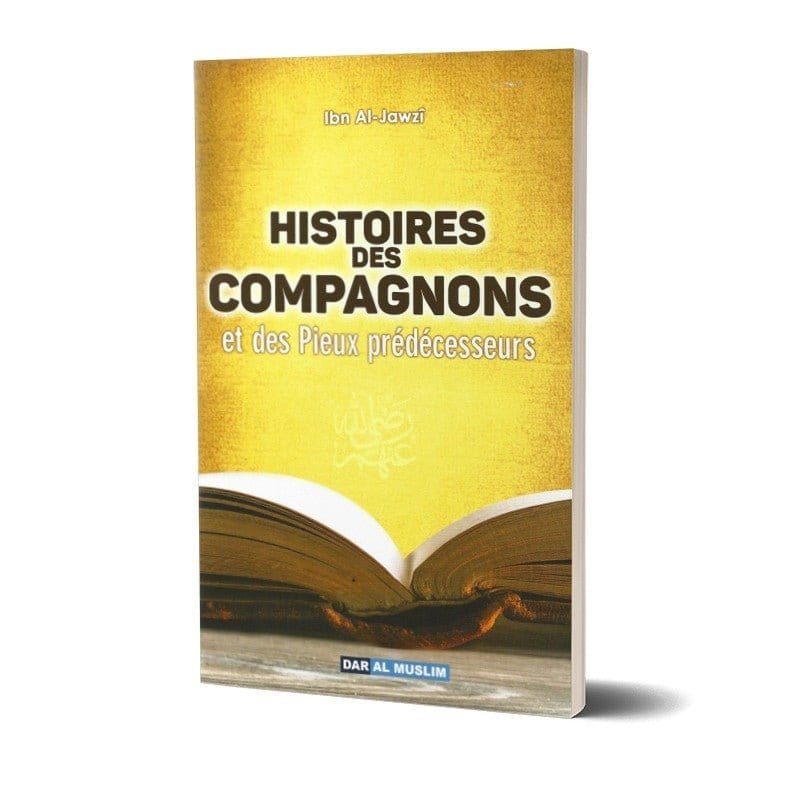 Histoires des compagnons et des pieux-prédécesseurs Dar Al-Muslim Livre > Islam > Biographie Cartonné 9782356354020 Librairie Musulmane Al-imen