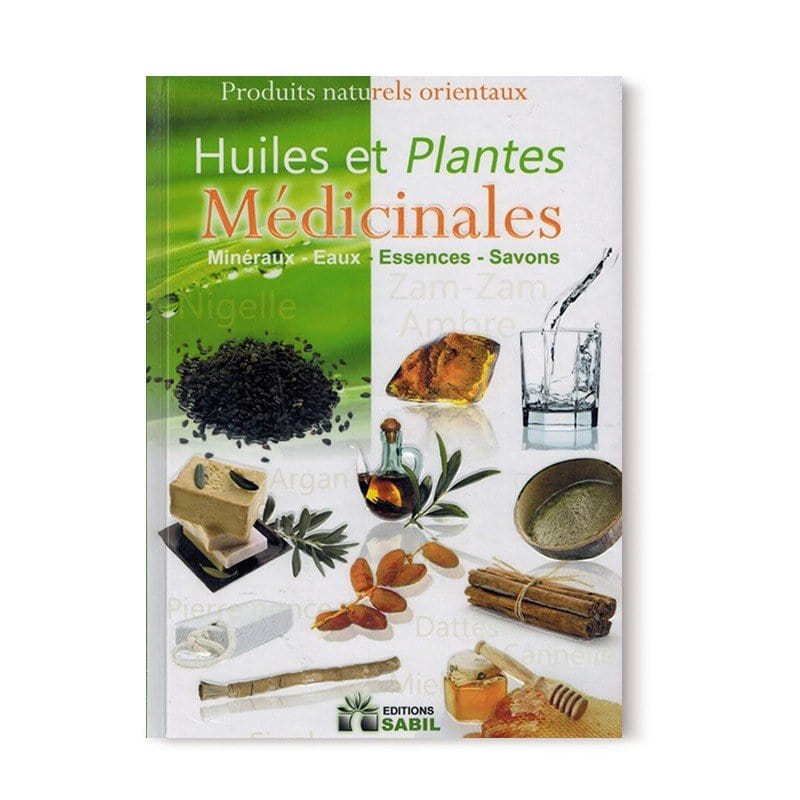 Huiles et plantes médicinales - Editions Sabil Sana Livre > Islam > Santé et Médecine Prophétique 9782356330222 Librairie Musulmane Al-imen