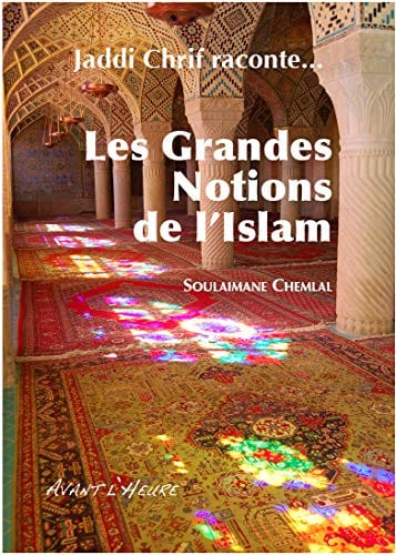 Jaddi Chrif raconte les grandes notions de l'Islam Iqra Livres > Islam > Introduction ou Nouveau Converti 9782953501315 Librairie Musulmane Al-imen