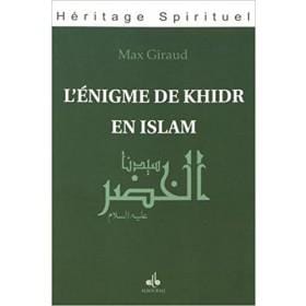 L'énigme de Khidr en Islam Al Bouraq Livre > Islam > Foi et Spiritualité 9791022501798 Librairie Musulmane Al-imen