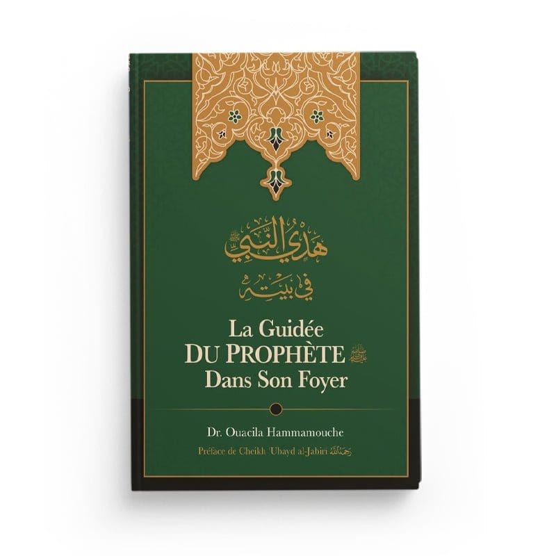 La guidée du Prophète dans son foyer du Dr. Wasīlah Hamāmūsh Ibn Badis Livre > Islam > Tawhid / Aqidah (Croyance) 9782493871084 Librairie Musulmane Al-imen