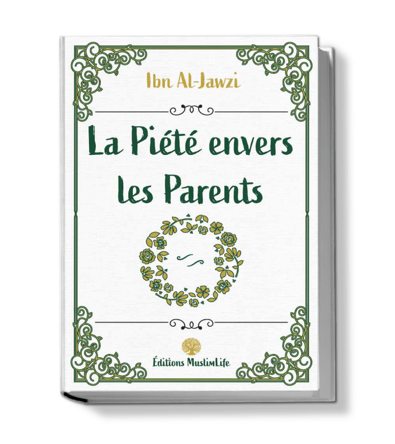 La piété envers les parents - Ibn Al Jawzi - Muslim Life MuslimLife Livre Islam Mariage 9781952608186 Librairie Musulmane Al-imen