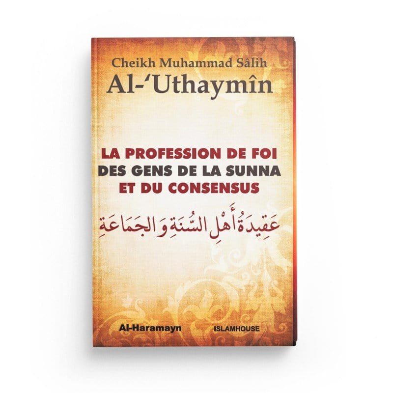 La profession de foi des gens de la sunna et du consensus Al-Haramayn Livre > Islam > Tawhid / Aqidah (Croyance) 9782371870048 Librairie Musulmane Al-imen