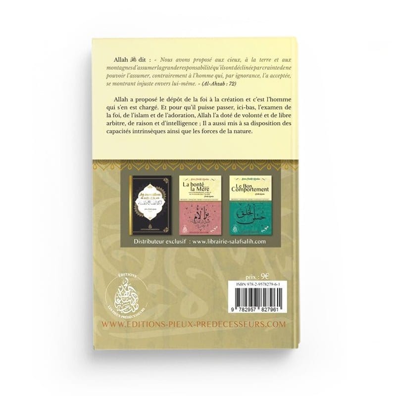 La Responsabilité sociale et humaine du musulman du Cheikh Raslan Pieux Prédécesseurs Livre > Islam > Tawhid / Aqidah (Croyance) 9782957827961 Librairie Musulmane Al-imen