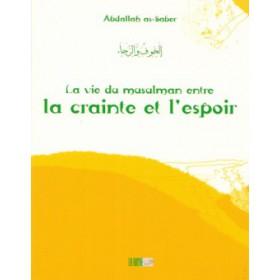 La vie du musulman entre la crainte et l'espoir - الخوف و الرجاء Iqra Livre > Islam > Foi et Spiritualité 9782914566728 Librairie Musulmane Al-imen