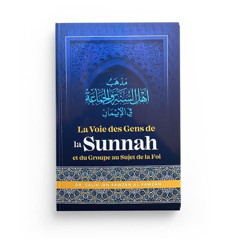 La Voie des Gens de la Sunnah et du Groupe au Sujet de la Foi, de Dr Sâlih Ibn Fawzân Al Fawzân Ibn Badis Livre > Islam > Tawhid / Aqidah (Croyance) 9791091925792 Librairie Musulmane Al-imen