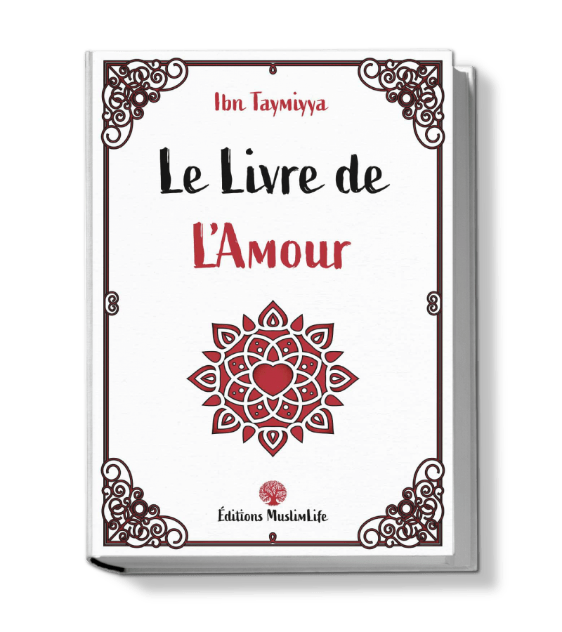 Le livre de l'amour - Ibn Taymiyya - Muslim Life MuslimLife Livre > Islam > Foi et Spiritualité 9781952608056 Librairie Musulmane Al-imen