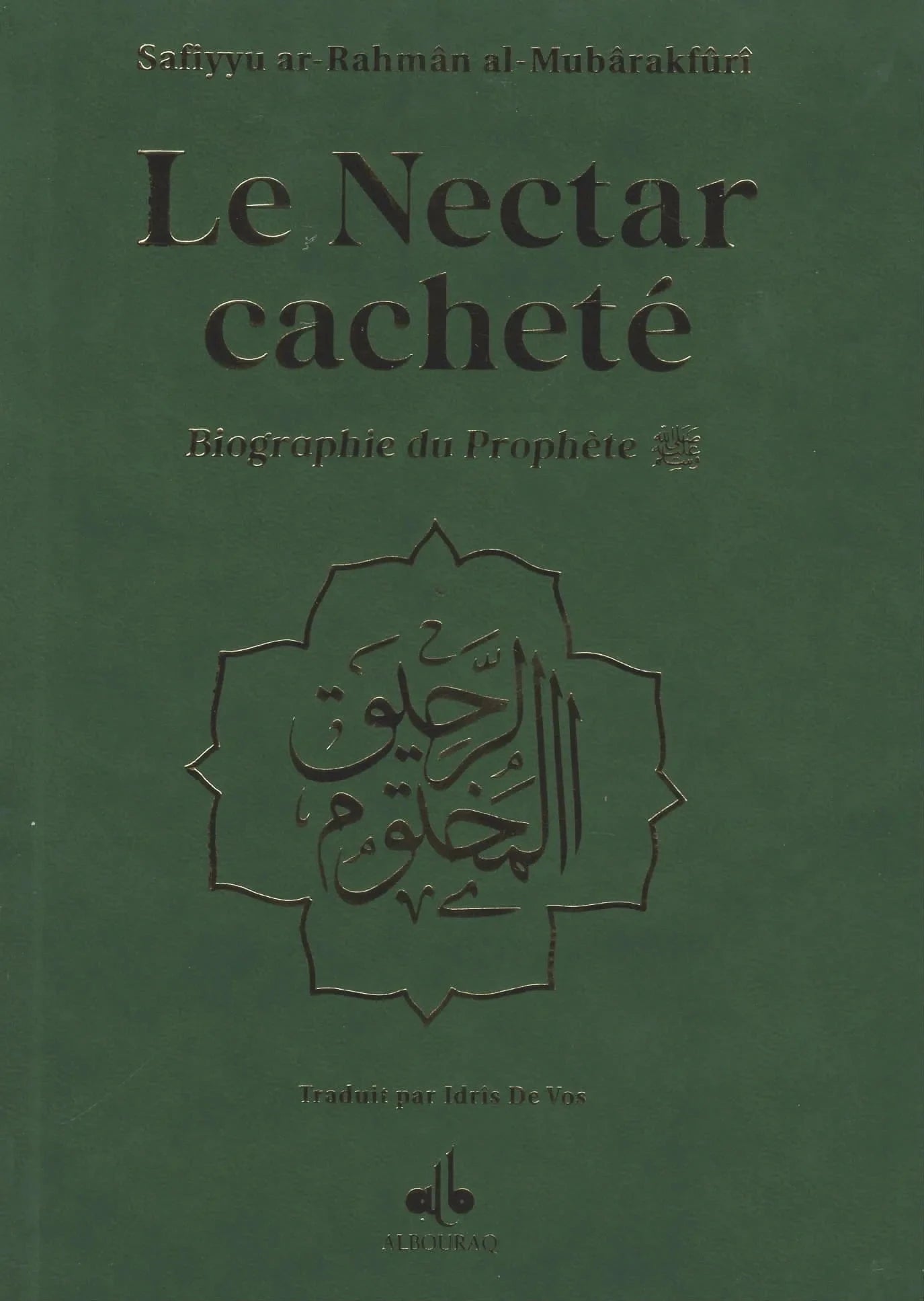 Le Nectar Cacheté - Biographie du prophète par Safiyyu ar-Rahman Al-Mubârakfûrî (Différents coloris)(Poche) Al Bouraq Livre > Islam Vert 9791022504713 Librairie Musulmane Al-imen