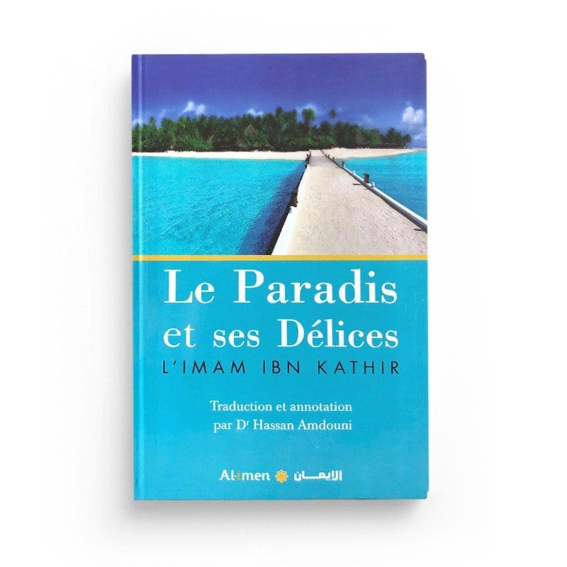 Le Paradis Et Ses Délices Al-imen Livre Islam Hadith (Traditions Prophétiques) 9786144056424 Librairie Musulmane Al-imen