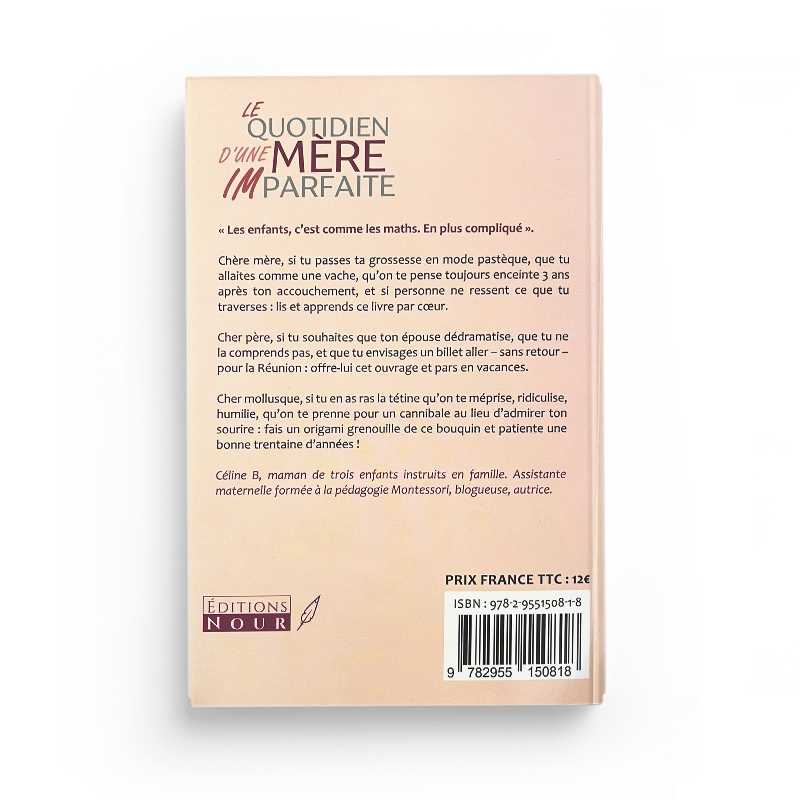 Le quotidien d'une mère imparfaite par Celine B Al-imen Livre Islam Femme 9782955150818 Librairie Musulmane Al-imen