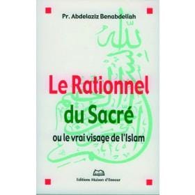 Le rationnel du Sacré, ou le vrai visage de l'islam Maison d'Ennour Livre > Islam > Essai 9782910891862 Librairie Musulmane Al-imen