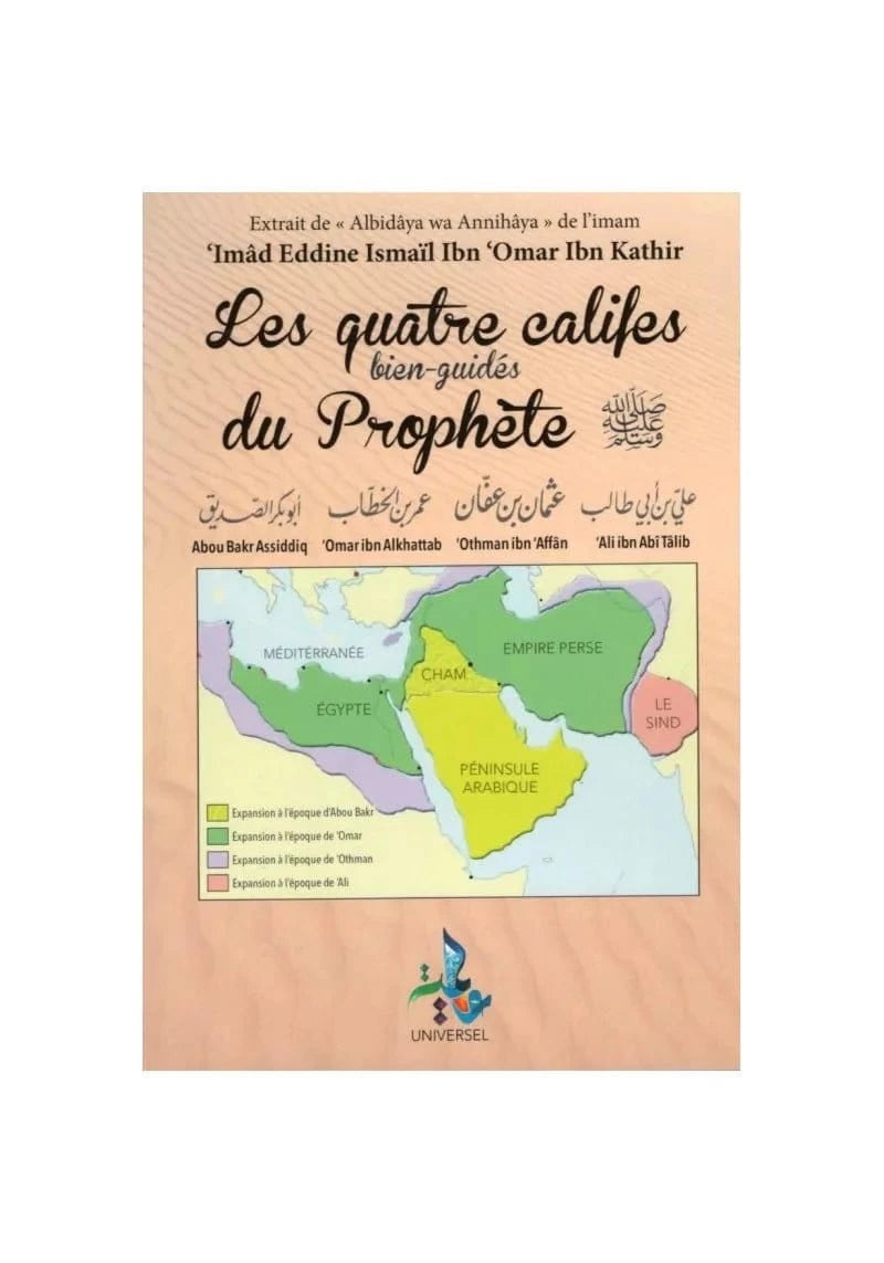 Les quatre califes bien-guidés du Prophète - Ibn Kathir Universel Livre > Islam 9782911546655 Librairie Musulmane Al-imen