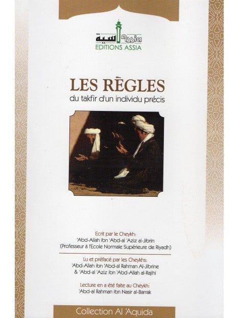 Les règles du takfir d'un individu précis Assia Livre > Islam 9782350060156 Librairie Musulmane Al-imen