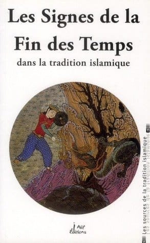 Les signes de la fin des Temps dans la tradition islamique par Penot Abdallah Alif Livre > Islam > Foi et Spiritualité 9782908087055 Librairie Musulmane Al-imen