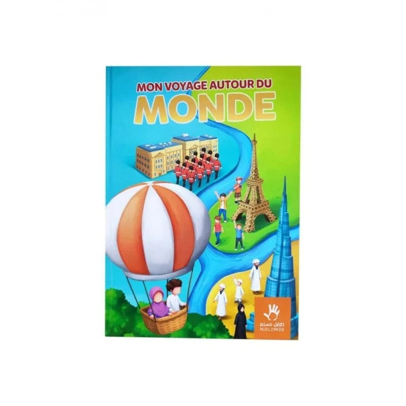 Mon voyage autour du monde - éditions Muslim Kid MuslimKid Livre Islam Enfant 9782493483157 Librairie Musulmane Al-imen