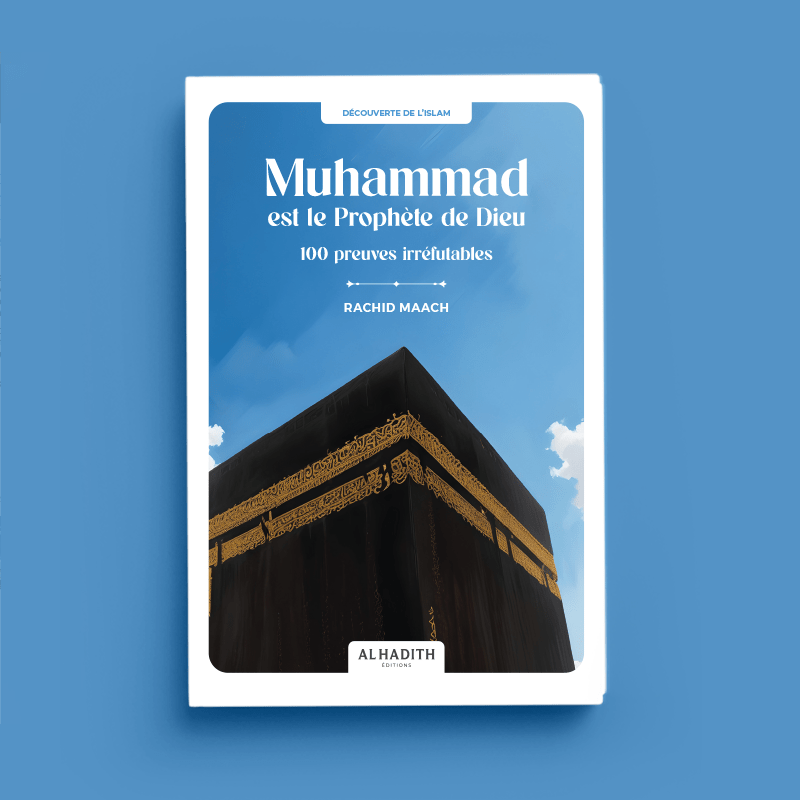 Muhammad est le Prophète de Dieu - 100 preuves irréfutables par Rachid Maach - Éditions Al-Hadîth Al-Hadîth Livre > Islam 9782875453648 Librairie Musulmane Al-imen