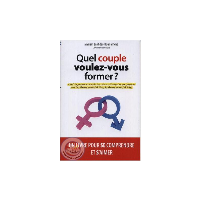 Quel couple voulez-vous former? Myriam Lakhdar - Hedilina Sana Livre Islam Femme 9782952892360 Librairie Musulmane Al-imen