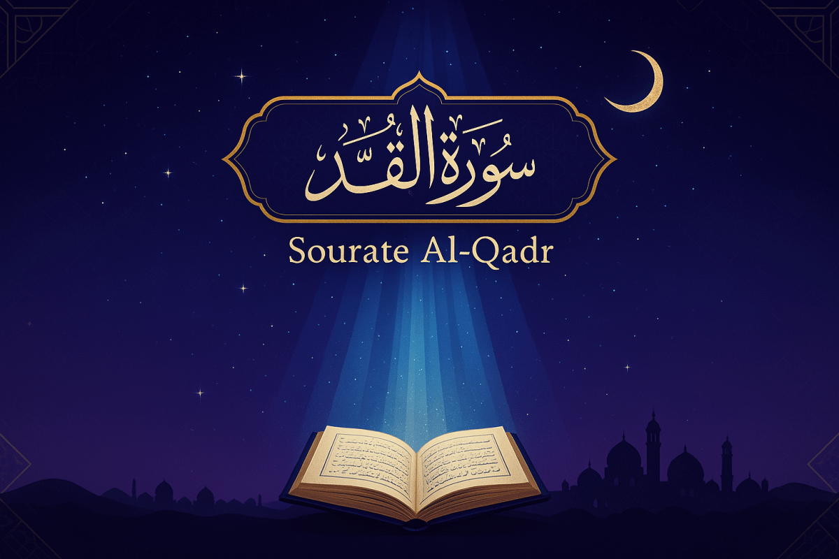 Sourate Al-Qadr (La Destinée) : Explications Complètes, Bienfaits et Application - Al-imen