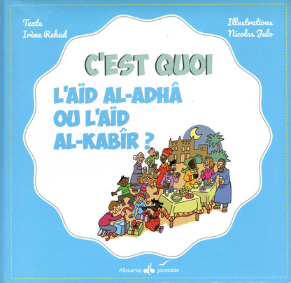 C’est quoi l’Aïd Al-Adhâ ou l’Aïd Al-Kabîr ? par Irène Rekad