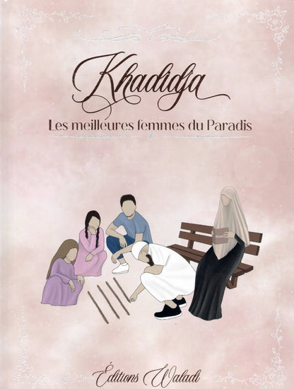 Khadidja, les meilleures femmes du Paradis - Éditions Waladi