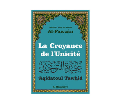 La Croyance de l'Unicité ('Aqîdatoul Tawhîd)