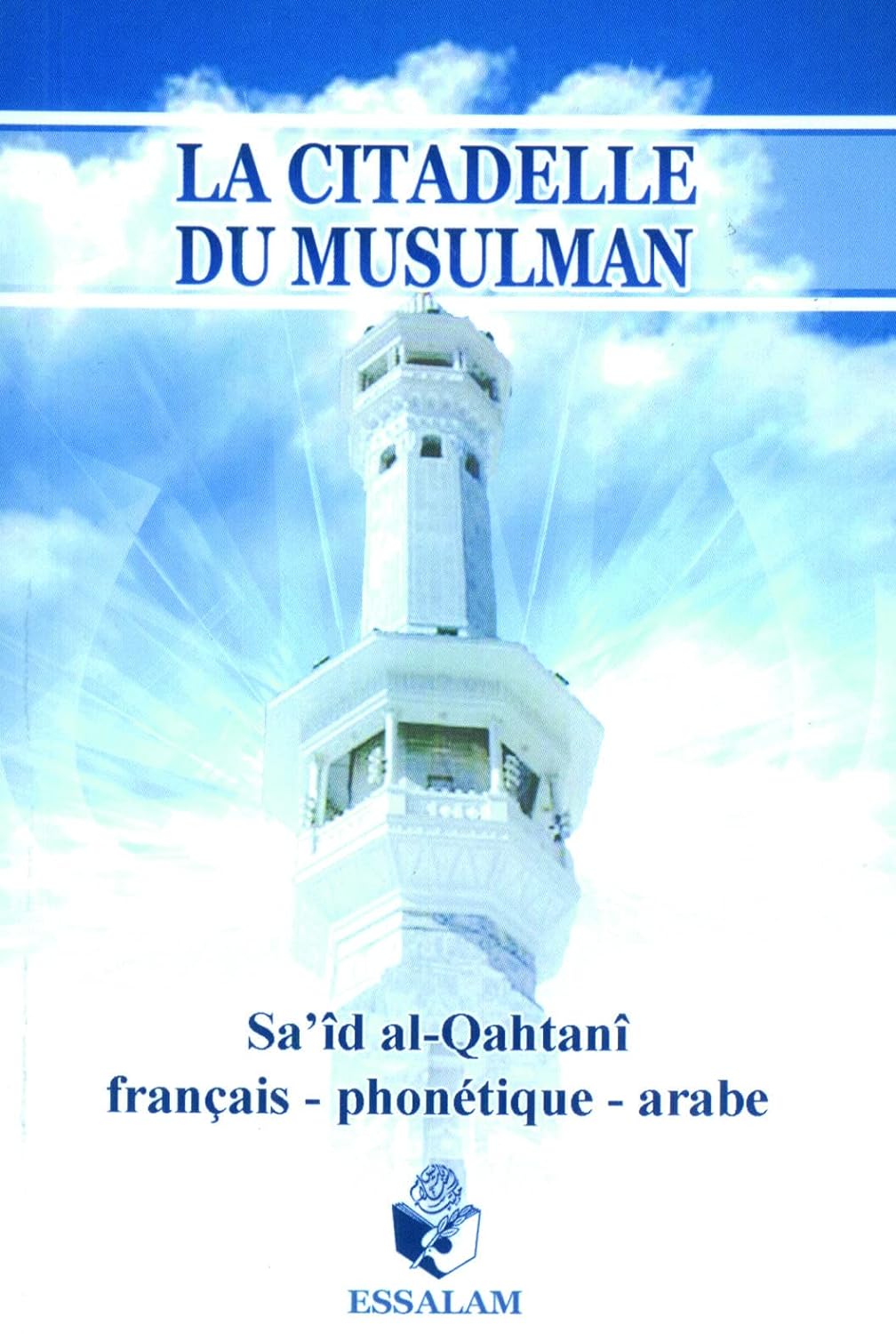 La citadelle du musulman (Français-phonétique-arabe) de Sa'id Al-Qahtânî - Essalam