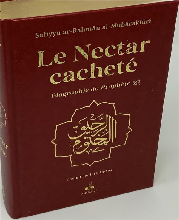 Le nectar cacheté - Biographie du prophète par Safiyyu ar-Rahman Al-Mubârakfûrî (14x19 cm) - Bordeaux - Albouraq