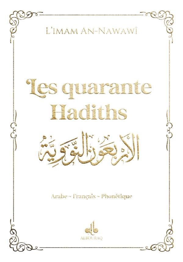 Les quarantes Hadiths écrit par Yahya Ibn Charaf Ed-Edine An-Nawawî - Al Bouraq - Blanc