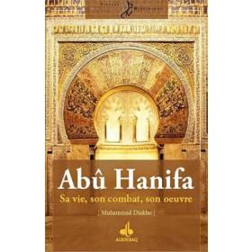 Abû Hanifa : Sa vie, son combat, son oeuvre - Livres par édition par Al Bouraq disponible chez Al - imen