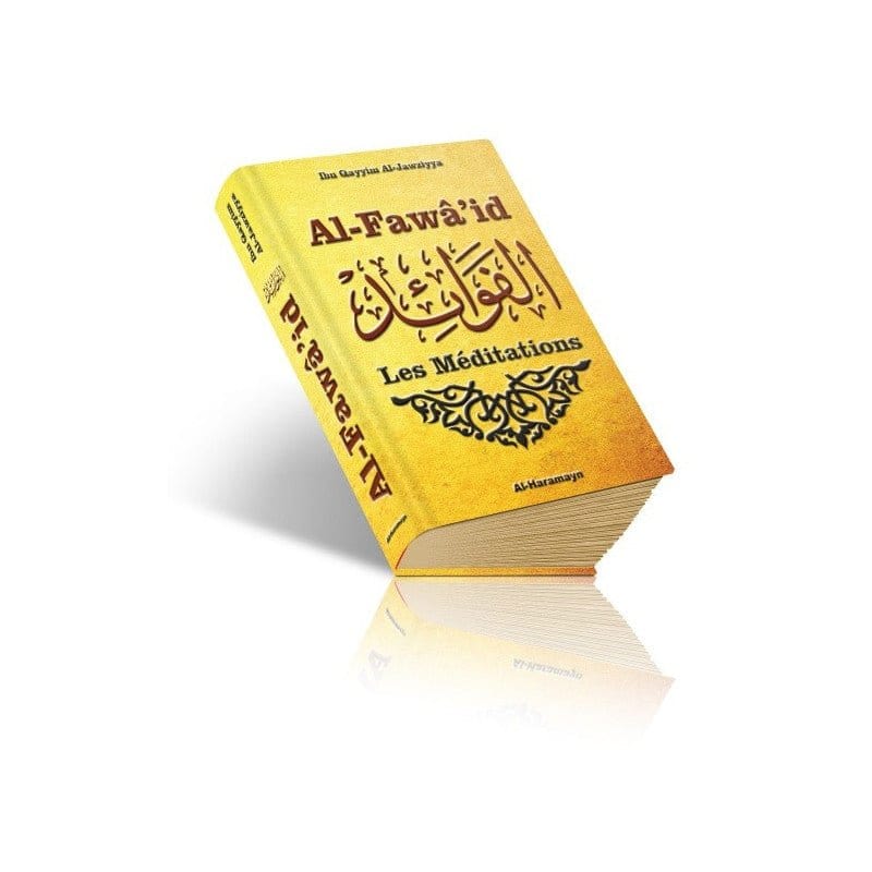 Al-Fawâ'id - Les Méditations d'Ibn Al-Qayyim Al-Jawziyya - الفوائد Al-Haramayn Livre > Islam 9782371870352 Librairie Musulmane Al-imen