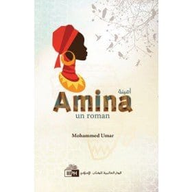 Amina un roman, de Mohammed Umar IIPH Livre Islam Femme 9786035012157 Librairie Musulmane Al-imen
