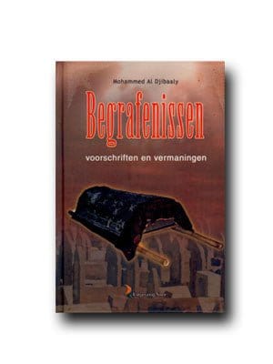 Begrafenissen voorschriften en vermaningen Nederlands Boeken > Islam 1111111111113 Librairie Musulmane Al-imen