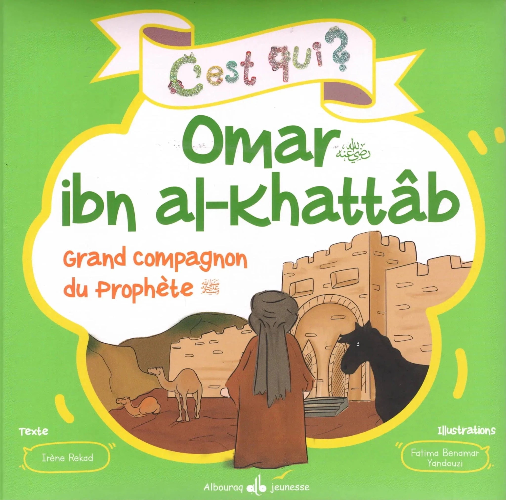 C’est qui ? Omar ibn al-Khattâb par Irène Rekad Al Bouraq Livre Islam Enfant 9791022511520 Librairie Musulmane Al-imen