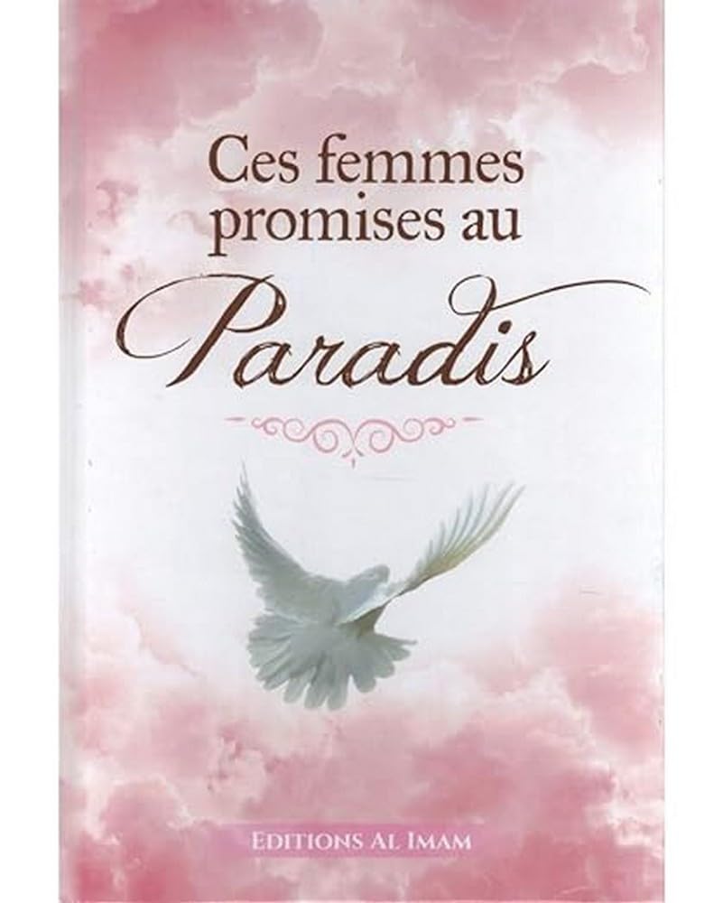 Ces Femmes promises au Paradis - Ahmad Khalil Jam'ah - Livres par édition par Al imam disponible chez Al - imen