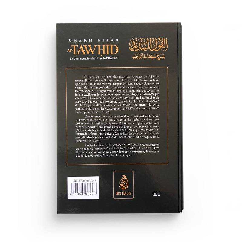 Charh Kitab At-Tawhid: Le Commentaire Du Livre De L'Unicité rédigé par Abd Ar-Rahmân Ibn Nâsir Ibn Sa'dî Ibn Badis Livre > Islam > Tawhid / Aqidah (Croyance) 9791091925648 Librairie Musulmane Al-imen