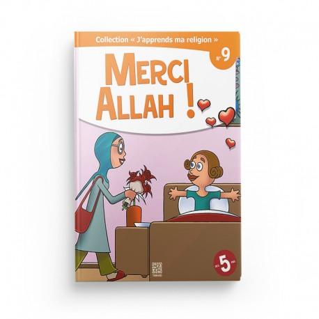Collection "J'apprends ma religion" Merci Allah ! (Tome 9) - Editions Tawhid Tawhid Livre Islam Enfant 9782848622217 Librairie Musulmane Al-imen