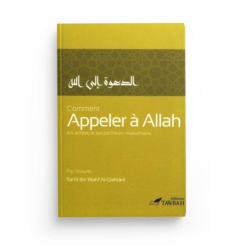Comment appeler à Allah ?  Les athées et les pécheurs musulmans Tawbah Livre > Islam > Tawhid / Aqidah (Croyance) 9782916457222 Librairie Musulmane Al-imen