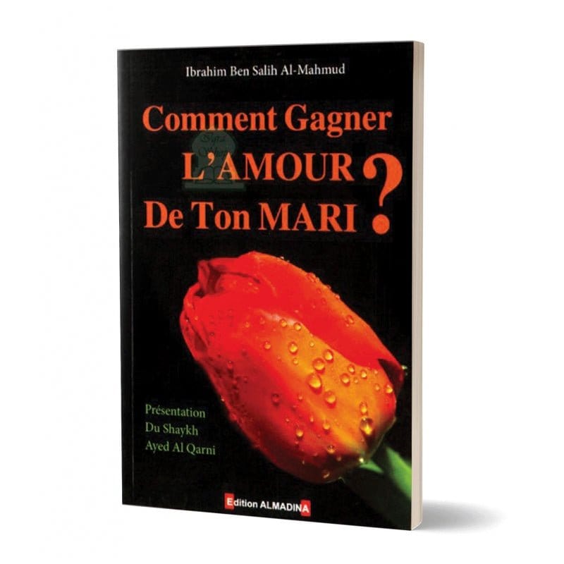 Comment  gagner l'amour de ton mari Al-Madina Livre Islam Femme 9782930428024 Librairie Musulmane Al-imen