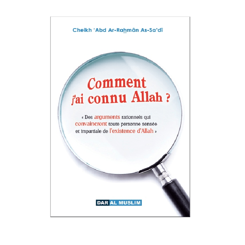 Comment j'ai connu Allah ? Dar Al-Muslim Livres > Islam > Introduction ou Nouveau Converti 9782356354136 Librairie Musulmane Al-imen