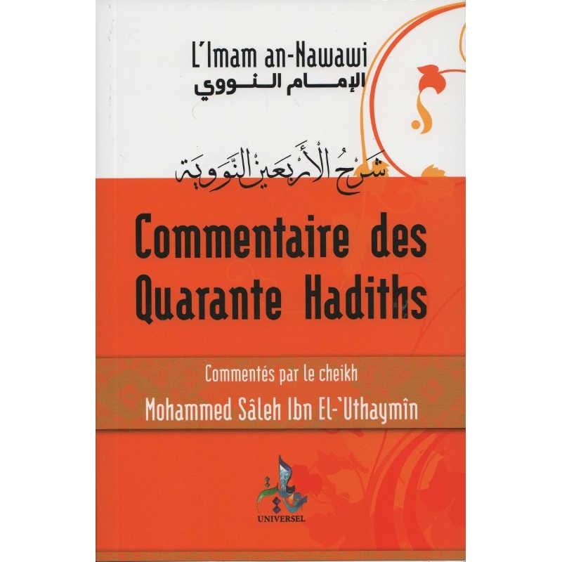 Commentaire des Quarante Hadiths de L'Imam An-Nawawî, commentés par le sheikh Mohammed Saleh Ibn El-`Uthaymin Universel Livre Islam Hadith (Traditions Prophétiques) 9782911546990 Librairie Musulmane Al-imen