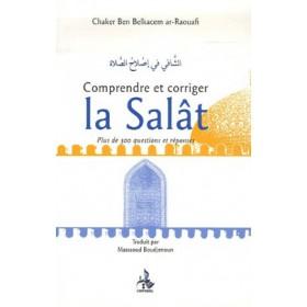 Comprendre et corriger la Salât - Chaker Ibn Belkacem ar-Rawaf - Universel - Universel Livres > Islam > Prière (Salat) 9782911546587 Librairie Musulmane Al-imen