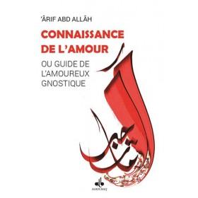 Connaissance de l’amour : un chretien parle d’islam 'Ârif Abd Allâh disponible chez Al - imen